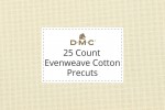 DMC Evenweave Cotton - 25 Count - Precuts