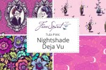 Tula Pink - Nightshade Deja Vu Collection