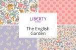 Liberty Fabrics - The English Garden Collection