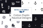 Rose & Hubble - Cotton Poplin Nautical Designs
