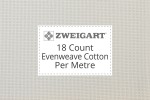 Zweigart Evenweave Cotton - 18 Count (Davosa) - Per Metre