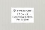 Zweigart Evenweave Cotton - 27 Count (Linda) - Per Metre