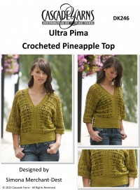Cascade DK246 - Crocheted Pineapple Top in Ultra Pima (downloadable PDF)