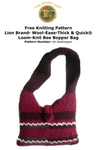 Lion Brand - Loom-Knit Bee Bopper Bag in Wool-Ease Thick & Quick (downloadable PDF)