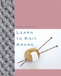 Martin Storey - Learn to Knit Arans (book)