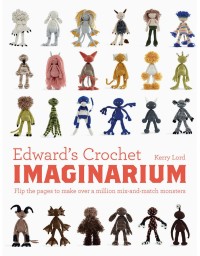 Toft Edward's Crochet Imaginarium by Kerry Lord (Book)