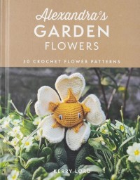 Toft - Alexandra's Garden Flowers by Kerry Lord (Book)