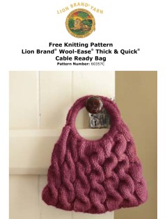 Lion Brand 60357C - Cable Ready Bag in Wool-Ease Thick & Quick (downloadable PDF)