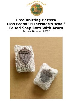 Lion Brand L0627 - Felted Soap Cozy with Acorn in Fishermens Wool (downloadable PDF)