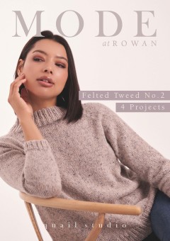 MODE at Rowan - 4 Projects - Felted Tweed No.2 by Quail Studio (booklet)