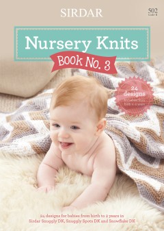 Sirdar 0502 Nursery Knits Book No. 3 in Snuggly DK, Snuggly Spots DK and Snowflake DK (booklet)