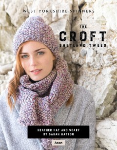 West Yorkshire Spinners - Heather - Hat and Scarf by Sarah Hatton in The Croft Shetland Tweed (downloadable PDF)