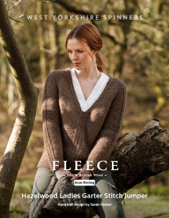 West Yorkshire Spinners Fleece - Hazelwood - Ladies Garter Stitch Jumper by Sarah Hatton in Bluefaced Leicester Roving (downloadable PDF)
