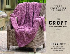 West Yorkshire Spinners - Herriott - Cable Blanket and Hot Water Bottle Cover by Jenny Watson in The Croft Shetland Aran (downloadable PDF)