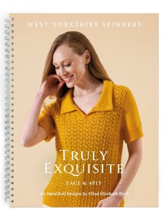 West Yorkshire Spinners - Truly Exquisite by Chloe Elizabeth Birch in Exquisite 4 Ply and Exquisite Lace (book)